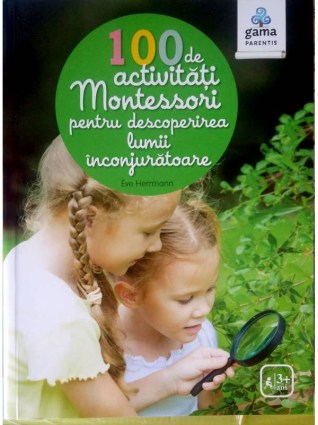 100 de activitati montessori-lumea inconjuratoare
